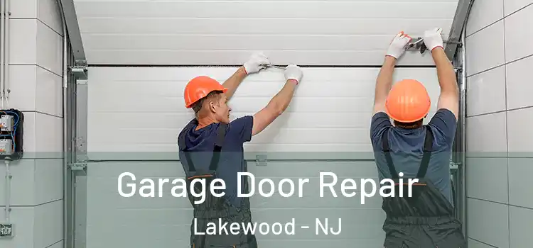  Garage Door Repair Lakewood - NJ