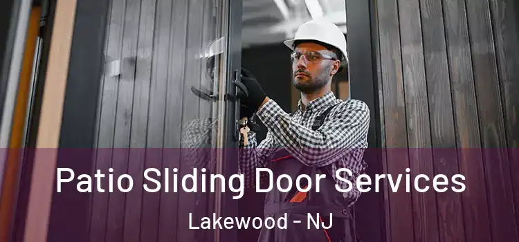 Patio Sliding Door Services Lakewood - NJ