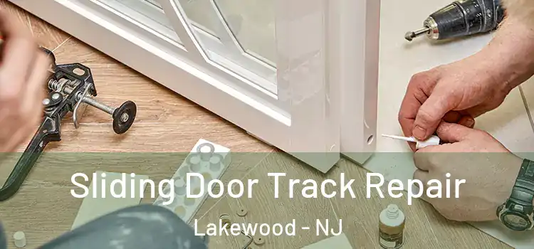 Sliding Door Track Repair Lakewood - NJ